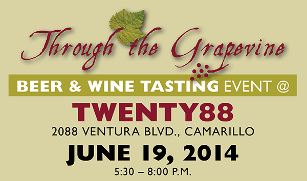 Through the Grapevine, Beer & Wine Tasting Event, Twenty88, 2088 Ventura BLVD., Camarillo, June 19, 2014 from 5:30 – 8:00pm Through the Grapevine, Beer & Wine Tasting Event, Twenty88, 2088 Ventura BLVD., Camarillo, June 19, 2014 from 5:30 – 8:00pm
