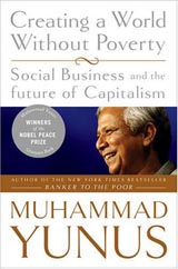 Creating a World Without Poverty by Dr. Muhammad Yunus