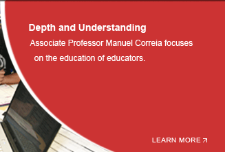 Associate Professor Manuel Correia focuses on education of educators.