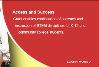 Grant enables continuation of outreach and instruction of STEM disciplines for K-12 and community college students.