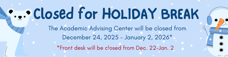 Advising Closed for Holiday Break December 22- January 2