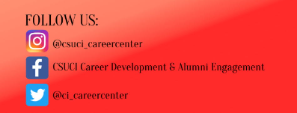 Follow us: instagram-@csuci_careercenter, facebook-CSUCI Career Development & Alumni Engagement, Twitter-@ci_careercenter