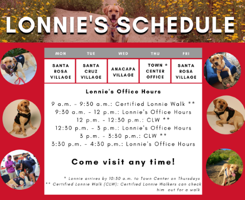 Lonnie's Schedule 9 a.m.-4 p.m., Monday- Santa Rosa Village, Tuesday- Santa Cruz Village, Wednesday- Anacapa Village, Thursday- Town Center, Friday- Santa Rosa Village