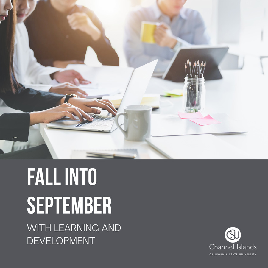 Fall into September with Learning and Development shows the hands and computers of people working in an office setting; CSU Channel Islands logo