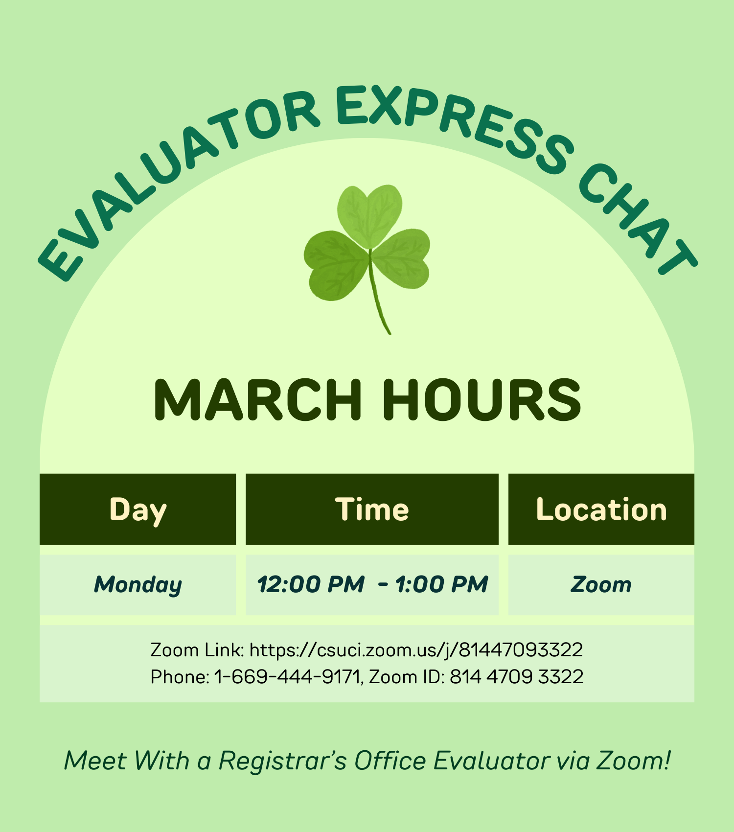 Join our Zoom hours: Mondays: 12pm - 1pm Evaluator Express Chat Hours. Day, Time, Location. Monday, 12:00PM to 1:00PM, Zoom. Zoom Link, or Phone: 1-669-900-6833, Zoom ID: 810 5608 389