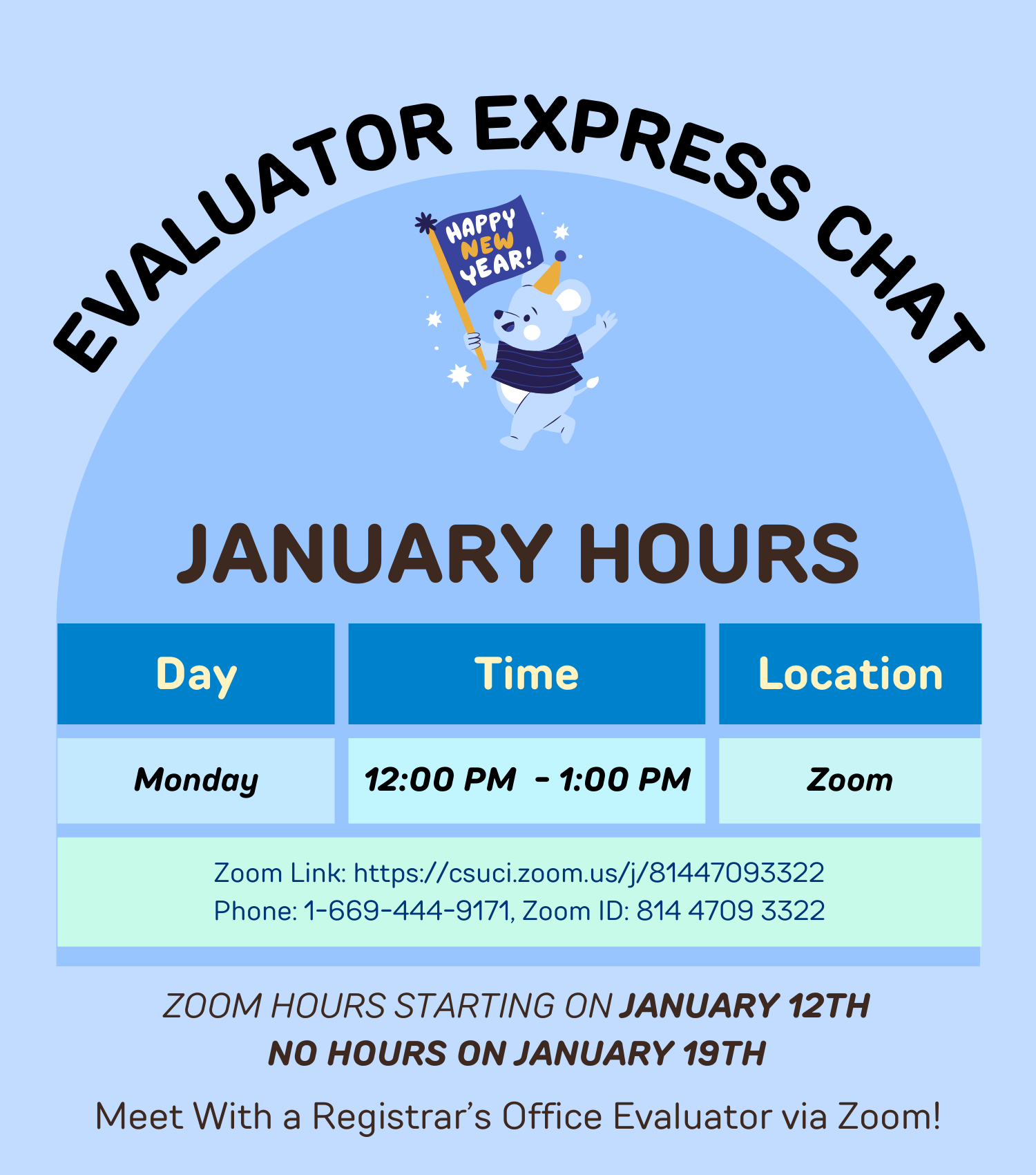 Evaluator Express Chat Hours. Day, Time, Location. Monday, 12:00PM to 1:00PM, Zoom.
