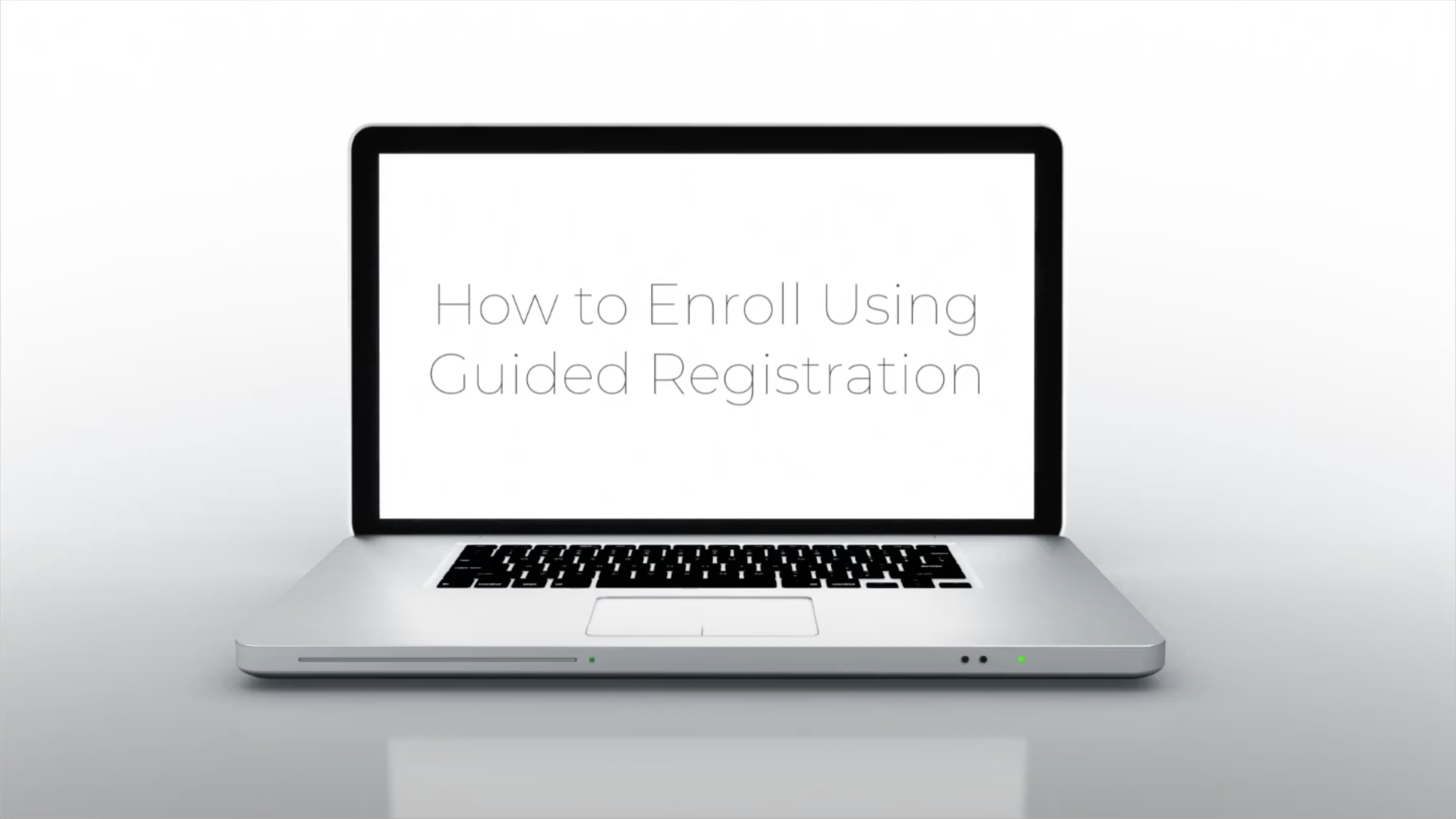 How to Enroll using Guided Registration