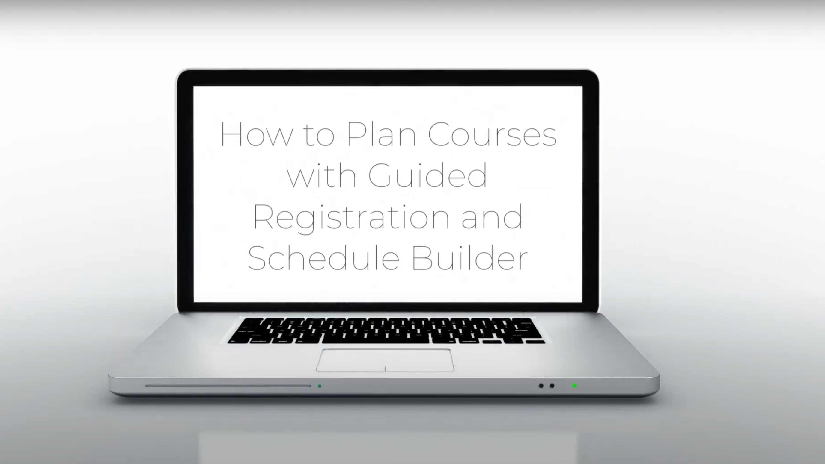 How to Plan Courses with Guided Registration and Schedule Builder: